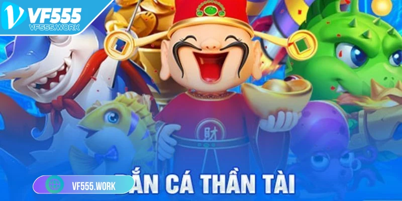 ban-ca-than-tai-vf555-meo-nho-tu-cao-thu